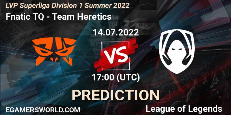 Fnatic TQ contre Team Heretics : prédiction de match. 14.07.22. LoL, LVP Superliga Division 1 Summer 2022
