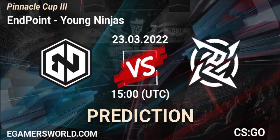 EndPoint contre Young Ninjas : prédiction de match. 23.03.2022 at 15:15. Counter-Strike (CS2), Pinnacle Cup #3