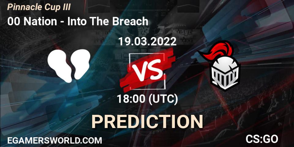00 Nation contre Into The Breach : prédiction de match. 19.03.2022 at 18:00. Counter-Strike (CS2), Pinnacle Cup #3