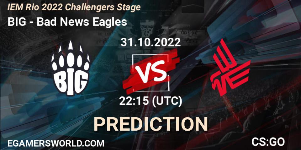 BIG contre Bad News Eagles : prédiction de match. 31.10.22. CS2 (CS:GO), IEM Rio 2022 Challengers Stage