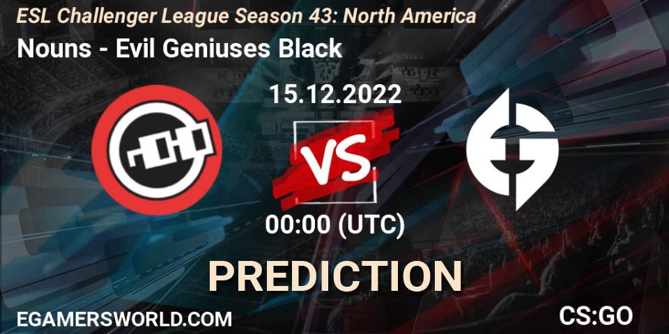 Nouns contre Evil Geniuses Black : prédiction de match. 15.12.2022 at 01:00. Counter-Strike (CS2), ESL Challenger League Season 43: North America