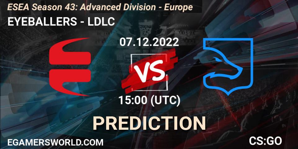 EYEBALLERS contre LDLC : prédiction de match. 07.12.22. CS2 (CS:GO), ESEA Season 43: Advanced Division - Europe