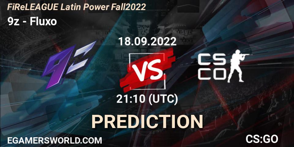 9z contre Fluxo : prédiction de match. 18.09.2022 at 21:10. Counter-Strike (CS2), FiReLEAGUE Latin Power Fall 2022