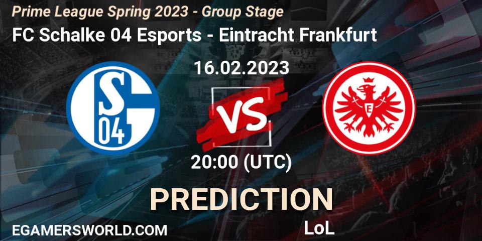 FC Schalke 04 Esports contre Eintracht Frankfurt : prédiction de match. 16.02.2023 at 21:00. LoL, Prime League Spring 2023 - Group Stage