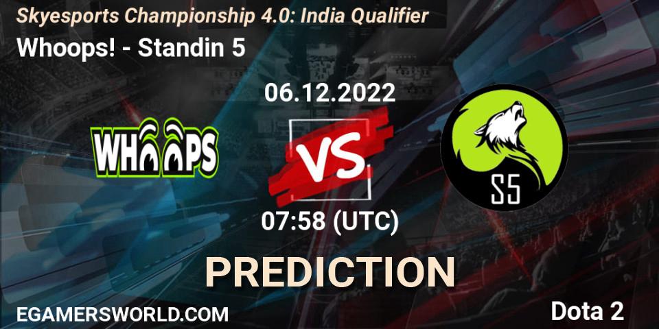 Whoops! contre Standin 5 : prédiction de match. 06.12.2022 at 07:58. Dota 2, Skyesports Championship 4.0: India Qualifier
