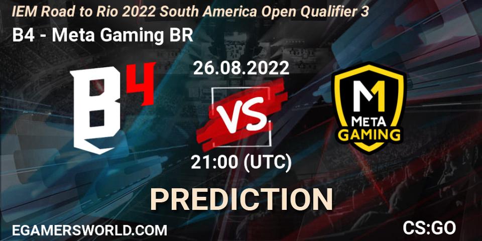 B4 contre Meta Gaming BR : prédiction de match. 26.08.2022 at 21:10. Counter-Strike (CS2), IEM Road to Rio 2022 South America Open Qualifier 3