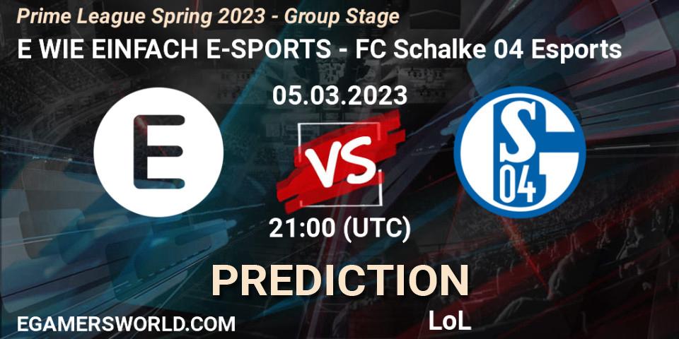 E WIE EINFACH E-SPORTS contre FC Schalke 04 Esports : prédiction de match. 05.03.2023 at 21:00. LoL, Prime League Spring 2023 - Group Stage