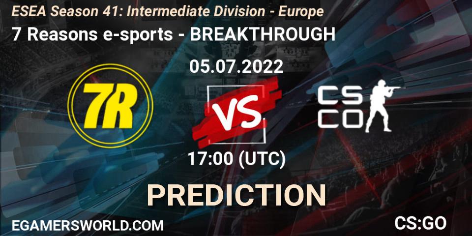 7 Reasons e-sports contre BREAKTHROUGH : prédiction de match. 05.07.2022 at 17:00. Counter-Strike (CS2), ESEA Season 41: Intermediate Division - Europe