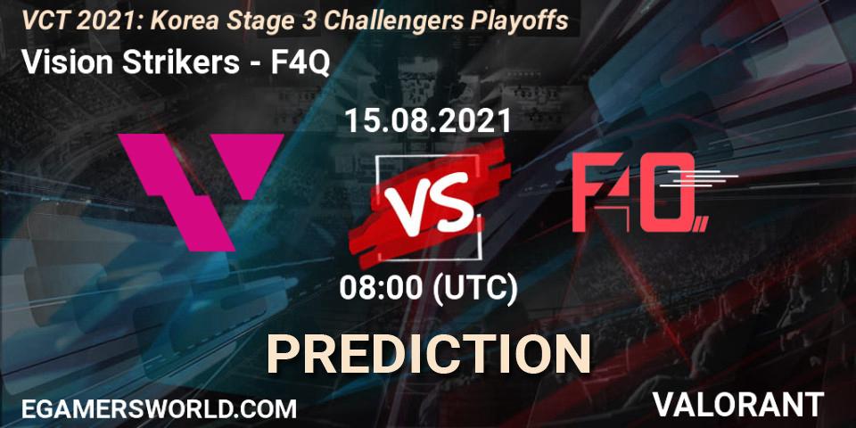 Vision Strikers contre F4Q : prédiction de match. 15.08.2021 at 08:00. VALORANT, VCT 2021: Korea Stage 3 Challengers Playoffs