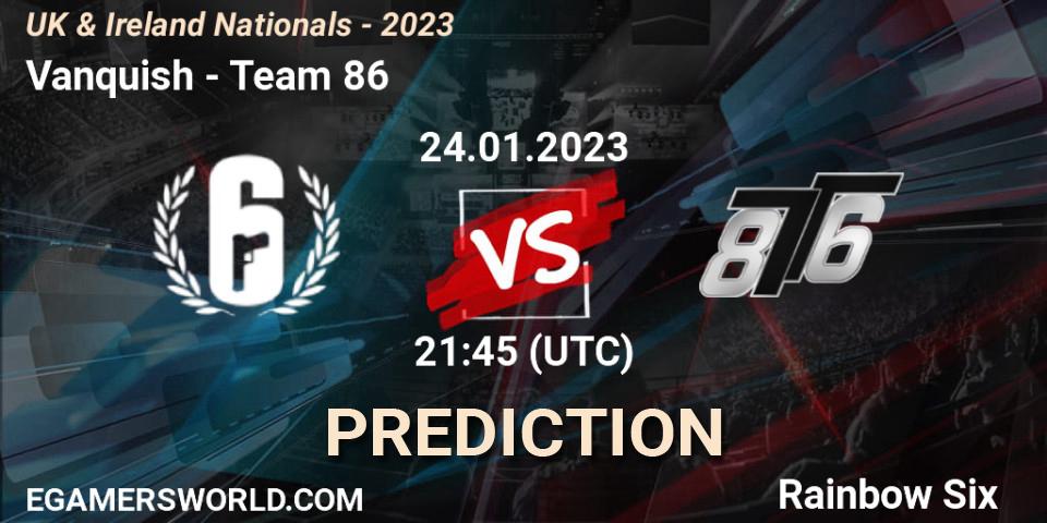 Vanquish contre Team 86 : prédiction de match. 24.01.2023 at 21:45. Rainbow Six, UK & Ireland Nationals - 2023