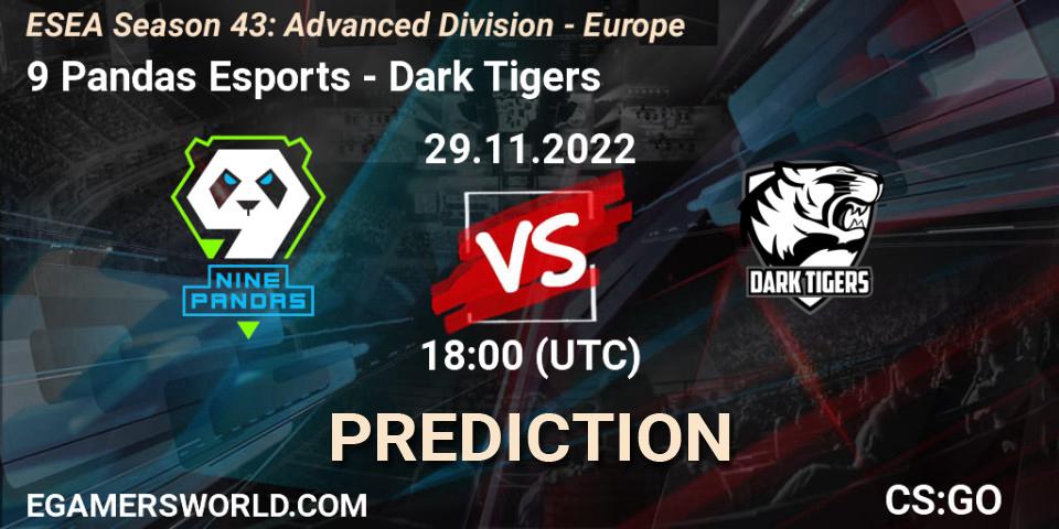 9 Pandas Esports contre Dark Tigers : prédiction de match. 29.11.22. CS2 (CS:GO), ESEA Season 43: Advanced Division - Europe