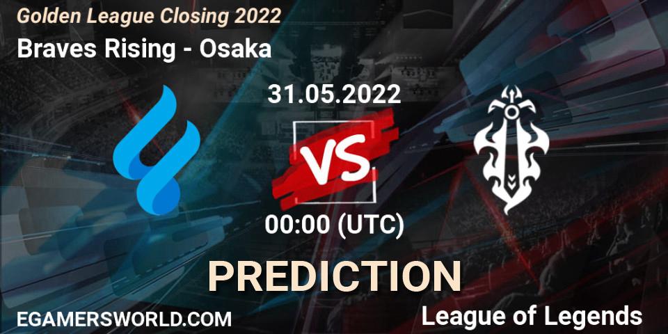 Braves Rising contre Osaka : prédiction de match. 31.05.2022 at 00:00. LoL, Golden League Closing 2022