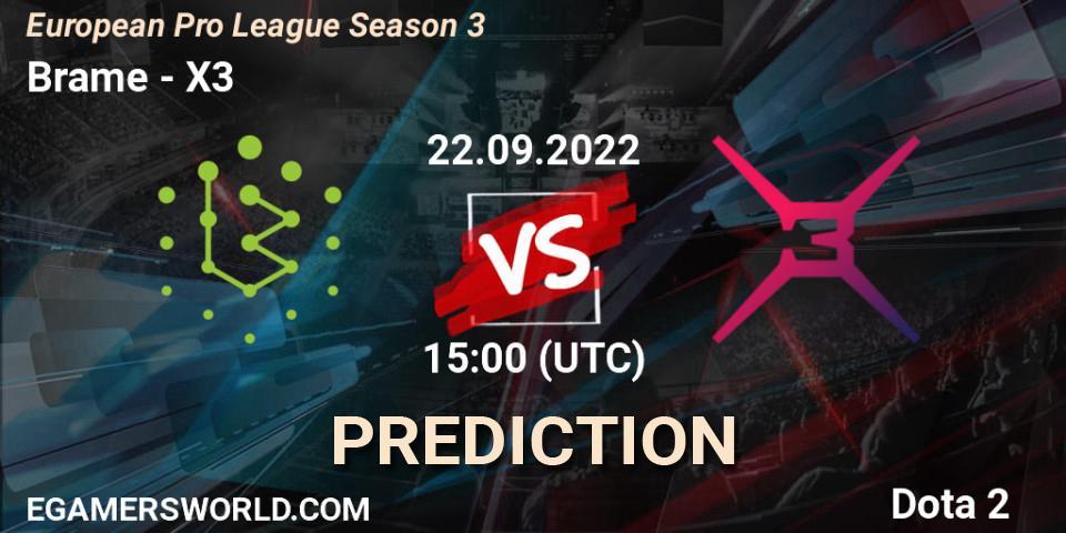 Brame contre X3 : prédiction de match. 22.09.2022 at 15:02. Dota 2, European Pro League Season 3 