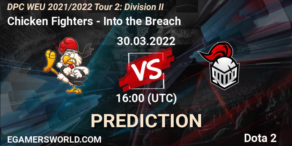 Chicken Fighters contre Into the Breach : prédiction de match. 30.03.22. Dota 2, DPC 2021/2022 Tour 2: WEU Division II (Lower) - DreamLeague Season 17