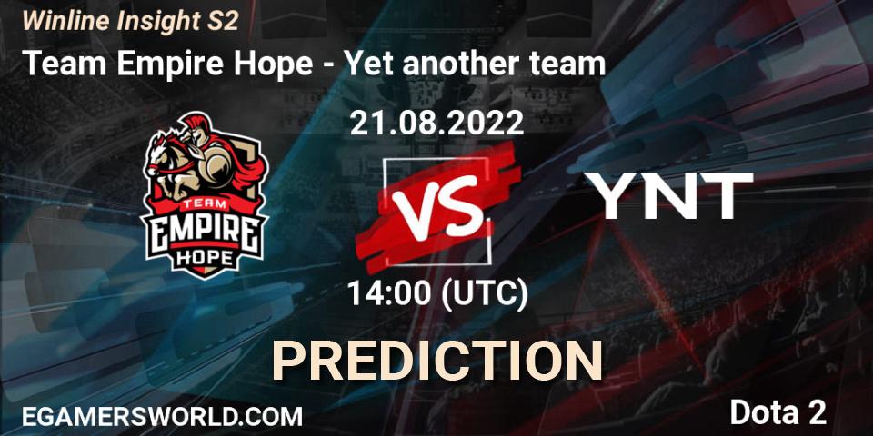Team Empire Hope contre Yet another team : prédiction de match. 21.08.2022 at 11:04. Dota 2, Winline Insight S2