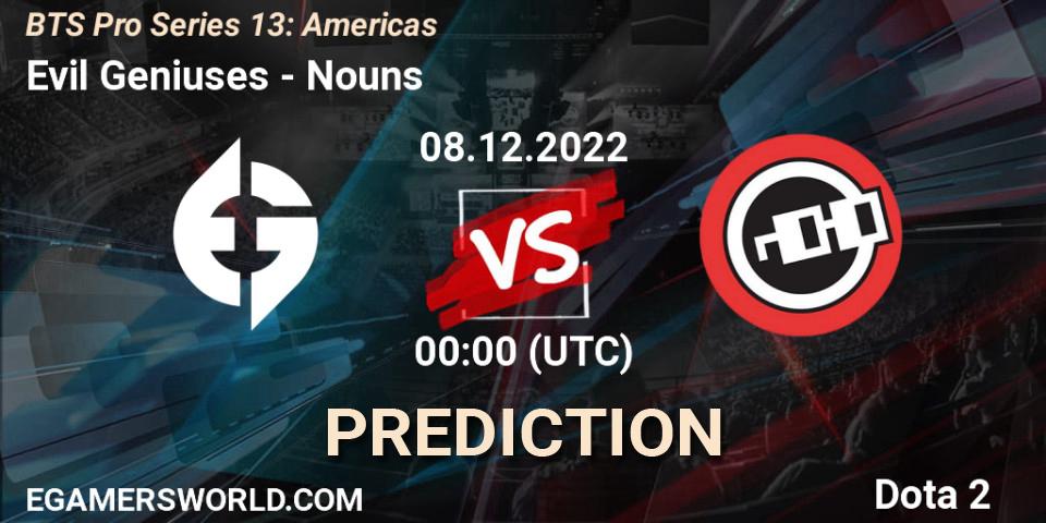 Evil Geniuses contre Nouns : prédiction de match. 08.12.22. Dota 2, BTS Pro Series 13: Americas