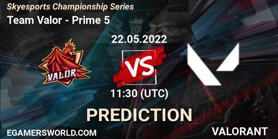 Team Valor contre Prime 5 : prédiction de match. 24.05.2022 at 14:30. VALORANT, Skyesports Championship Series