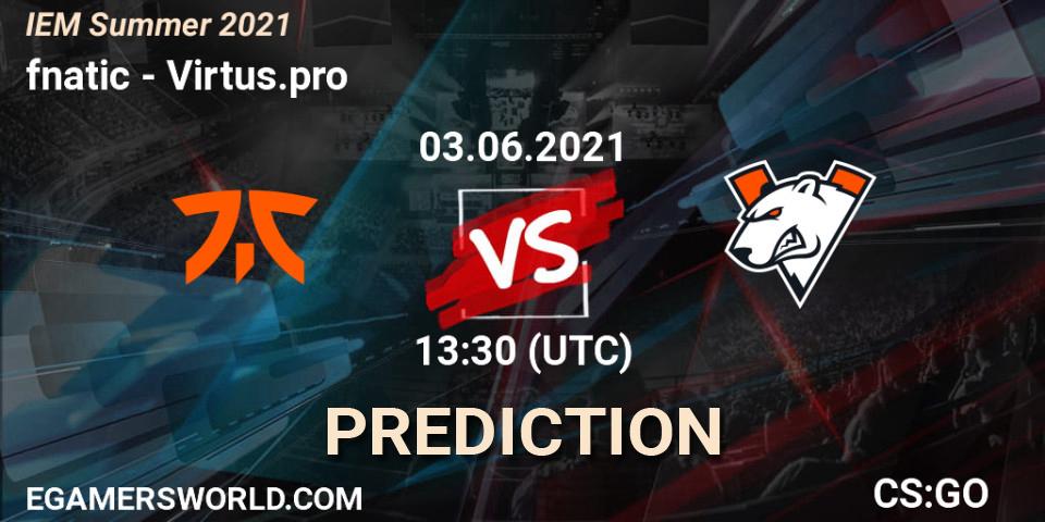 fnatic contre Virtus.pro : prédiction de match. 03.06.21. CS2 (CS:GO), IEM Summer 2021