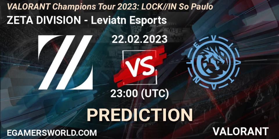 ZETA DIVISION contre Leviatán Esports : prédiction de match. 22.02.23. VALORANT, VALORANT Champions Tour 2023: LOCK//IN São Paulo