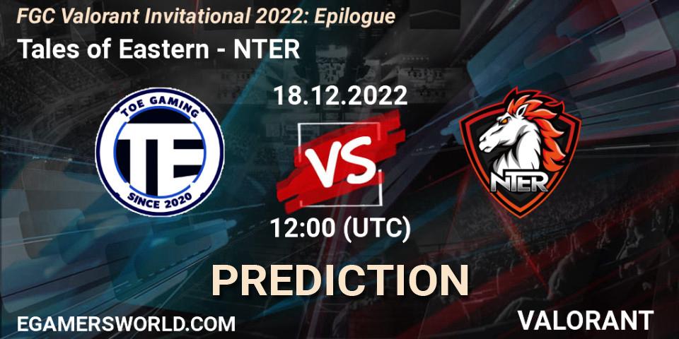 Tales of Eastern contre NTER : prédiction de match. 16.12.2022 at 12:30. VALORANT, FGC Valorant Invitational 2022: Epilogue