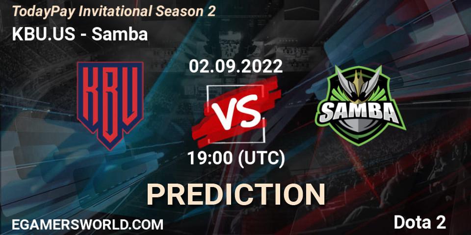 KBU.US contre Samba : prédiction de match. 02.09.2022 at 19:38. Dota 2, TodayPay Invitational Season 2