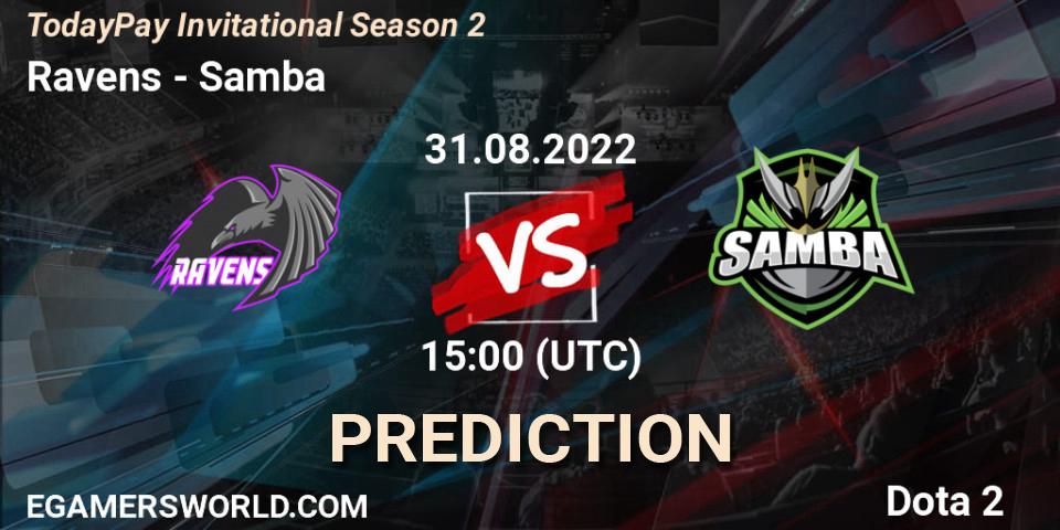 Ravens contre Samba : prédiction de match. 31.08.2022 at 15:29. Dota 2, TodayPay Invitational Season 2