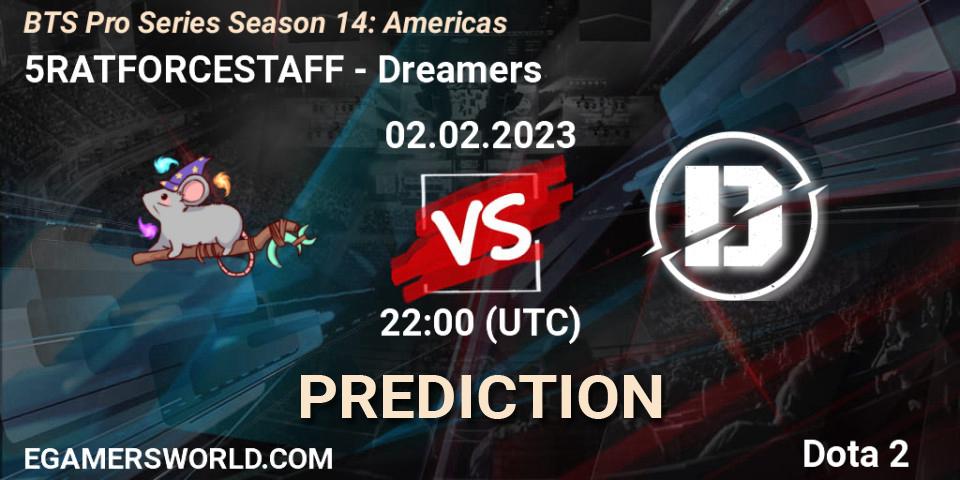 5RATFORCESTAFF contre Dreamers : prédiction de match. 11.02.23. Dota 2, BTS Pro Series Season 14: Americas