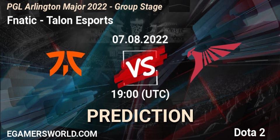 Fnatic contre Talon Esports : prédiction de match. 07.08.22. Dota 2, PGL Arlington Major 2022 - Group Stage