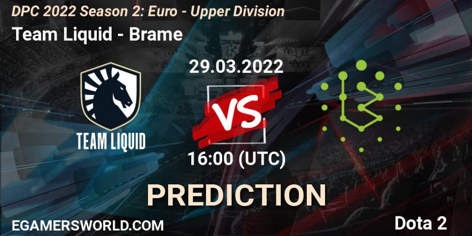 Team Liquid contre Brame : prédiction de match. 29.03.2022 at 15:55. Dota 2, DPC 2021/2022 Tour 2 (Season 2): WEU (Euro) Divison I (Upper) - DreamLeague Season 17