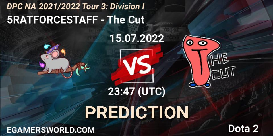 5RATFORCESTAFF contre The Cut : prédiction de match. 15.07.22. Dota 2, DPC NA 2021/2022 Tour 3: Division I