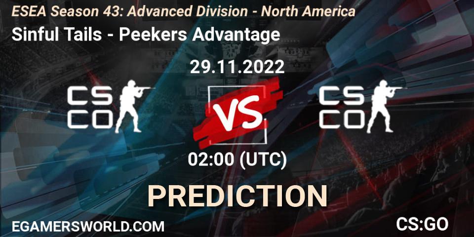 Sinful Tails contre Peekers Advantage : prédiction de match. 29.11.2022 at 02:00. Counter-Strike (CS2), ESEA Season 43: Advanced Division - North America