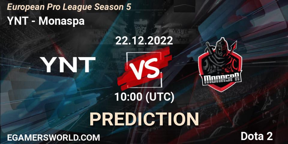 YNT contre Monaspa : prédiction de match. 22.12.2022 at 19:04. Dota 2, European Pro League Season 5