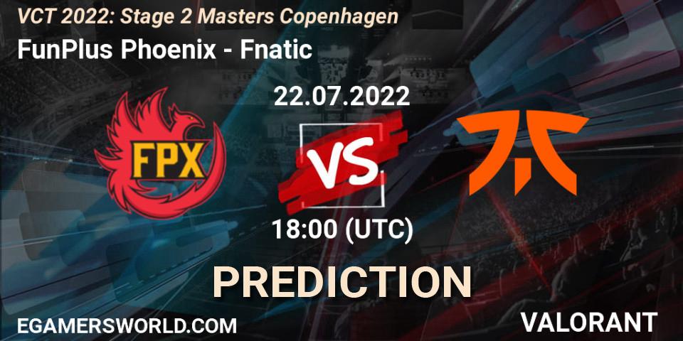 FunPlus Phoenix contre Fnatic : prédiction de match. 22.07.22. VALORANT, VCT 2022: Stage 2 Masters Copenhagen