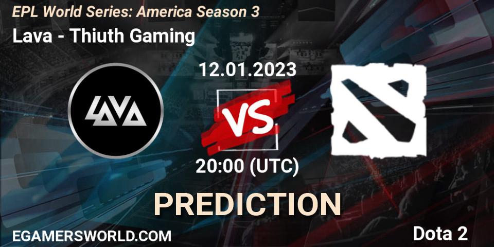Lava contre Thiuth Gaming : prédiction de match. 12.01.2023 at 20:00. Dota 2, EPL World Series: America Season 3