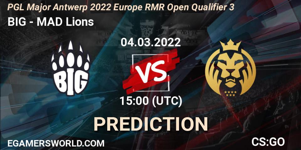 BIG contre MAD Lions : prédiction de match. 04.03.2022 at 15:05. Counter-Strike (CS2), PGL Major Antwerp 2022 Europe RMR Open Qualifier 3