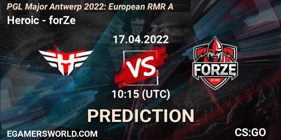 Heroic contre forZe : prédiction de match. 17.04.2022 at 10:00. Counter-Strike (CS2), PGL Major Antwerp 2022: European RMR A
