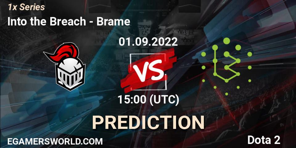 Into the Breach contre Brame : prédiction de match. 01.09.2022 at 15:03. Dota 2, 1x Series