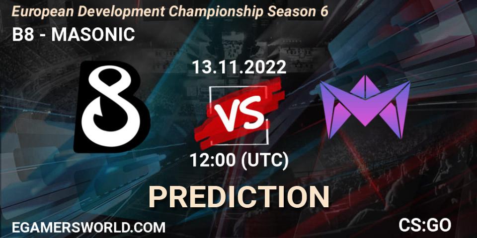 B8 contre MASONIC : prédiction de match. 13.11.22. CS2 (CS:GO), European Development Championship Season 6