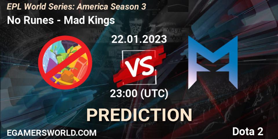 No Runes contre Mad Kings : prédiction de match. 22.01.2023 at 23:00. Dota 2, EPL World Series: America Season 3
