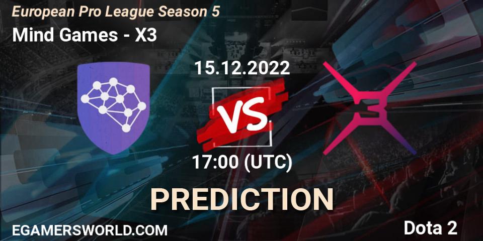 Mind Games contre X3 : prédiction de match. 15.12.2022 at 17:15. Dota 2, European Pro League Season 5