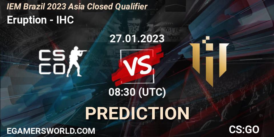 Eruption contre IHC : prédiction de match. 27.01.2023 at 08:30. Counter-Strike (CS2), IEM Brazil Rio 2023 Asia Closed Qualifier