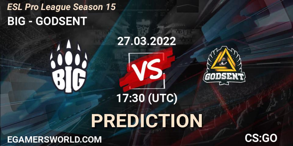BIG contre GODSENT : prédiction de match. 27.03.2022 at 17:30. Counter-Strike (CS2), ESL Pro League Season 15
