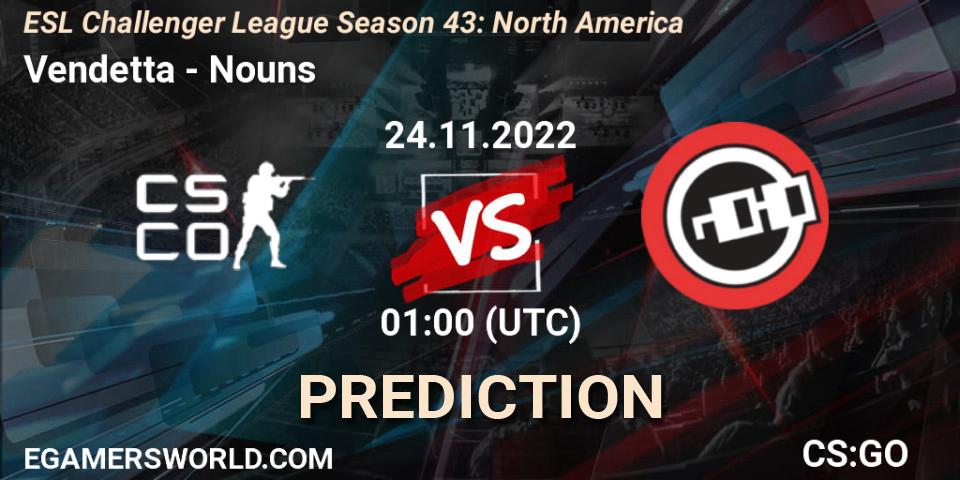 Vendetta contre Nouns : prédiction de match. 02.12.22. CS2 (CS:GO), ESL Challenger League Season 43: North America