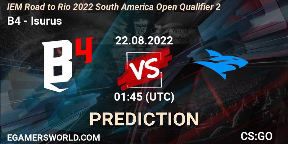B4 contre Isurus : prédiction de match. 22.08.2022 at 01:45. Counter-Strike (CS2), IEM Road to Rio 2022 South America Open Qualifier 2