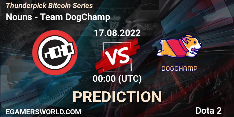Nouns contre Team DogChamp : prédiction de match. 17.08.22. Dota 2, Thunderpick Bitcoin Series