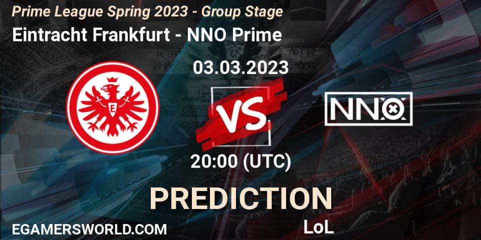 Eintracht Frankfurt contre NNO Prime : prédiction de match. 03.03.2023 at 17:00. LoL, Prime League Spring 2023 - Group Stage