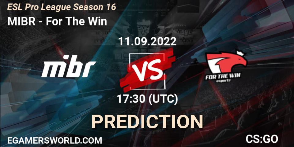 MIBR contre For The Win : prédiction de match. 11.09.2022 at 17:30. Counter-Strike (CS2), ESL Pro League Season 16