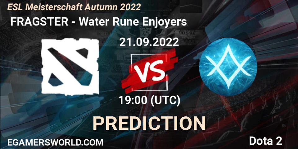 FRAGSTER contre Water Rune Enjoyers : prédiction de match. 21.09.2022 at 19:02. Dota 2, ESL Meisterschaft Autumn 2022