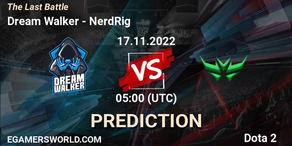 Dream Walker contre NerdRig : prédiction de match. 17.11.2022 at 05:00. Dota 2, The Last Battle