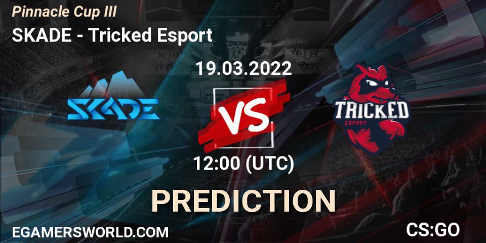 SKADE contre Tricked Esport : prédiction de match. 19.03.2022 at 12:15. Counter-Strike (CS2), Pinnacle Cup #3